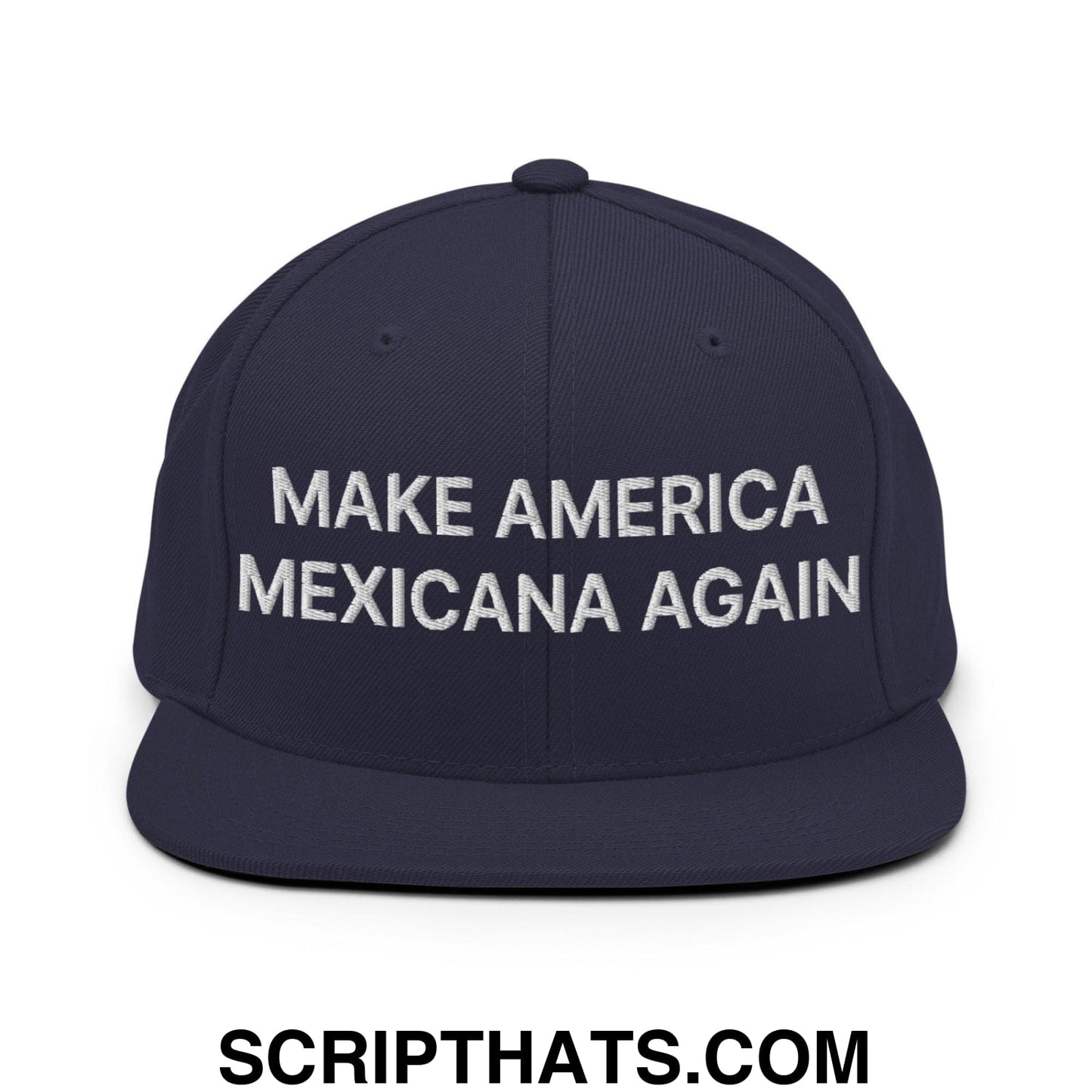 Make America Mexicana Again Claudia Sheinbaum Embroidered Flat Brim Bill Snapback Hat Navy
