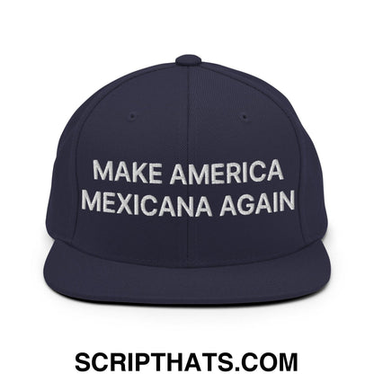 Make America Mexicana Again Claudia Sheinbaum Embroidered Flat Brim Bill Snapback Hat Navy
