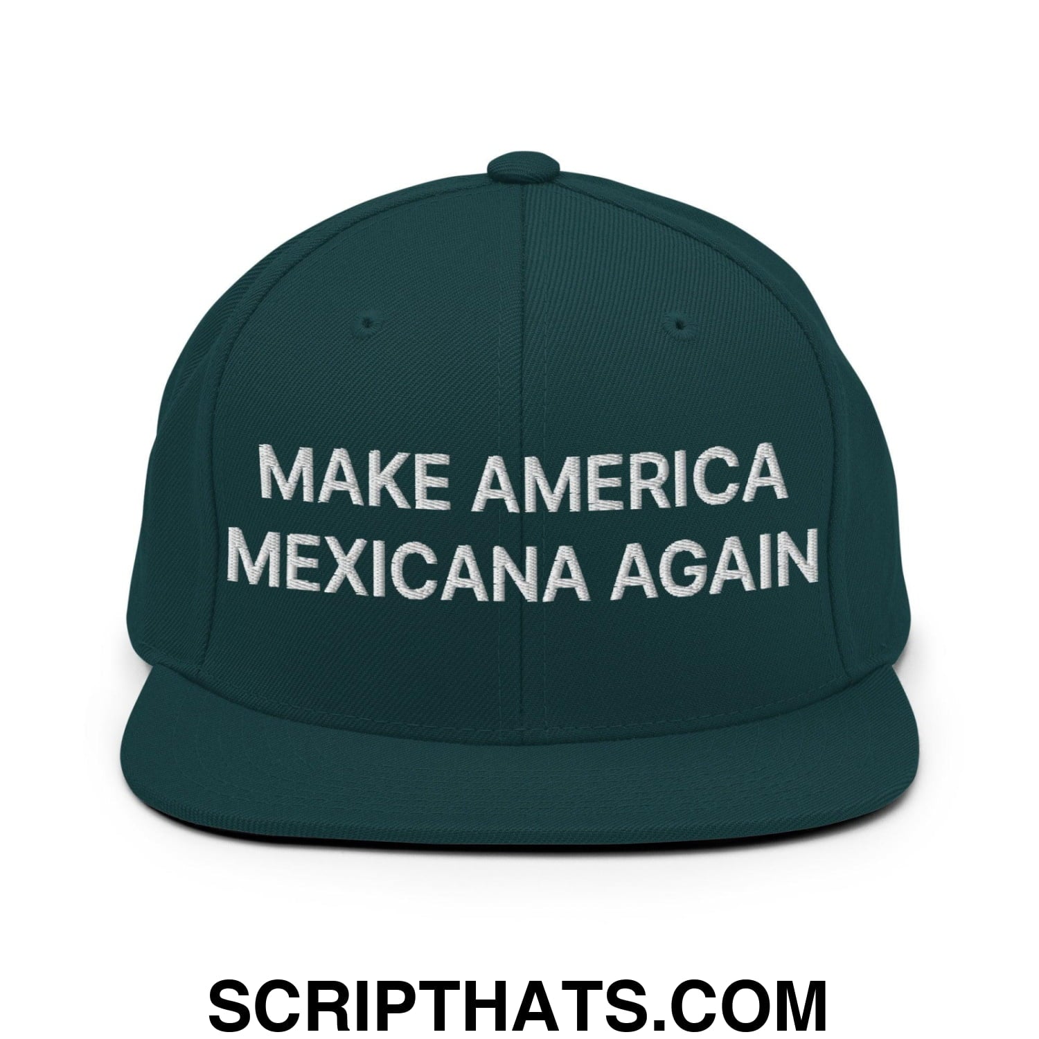 Make America Mexicana Again Claudia Sheinbaum Embroidered Flat Brim Bill Snapback Hat Spruce