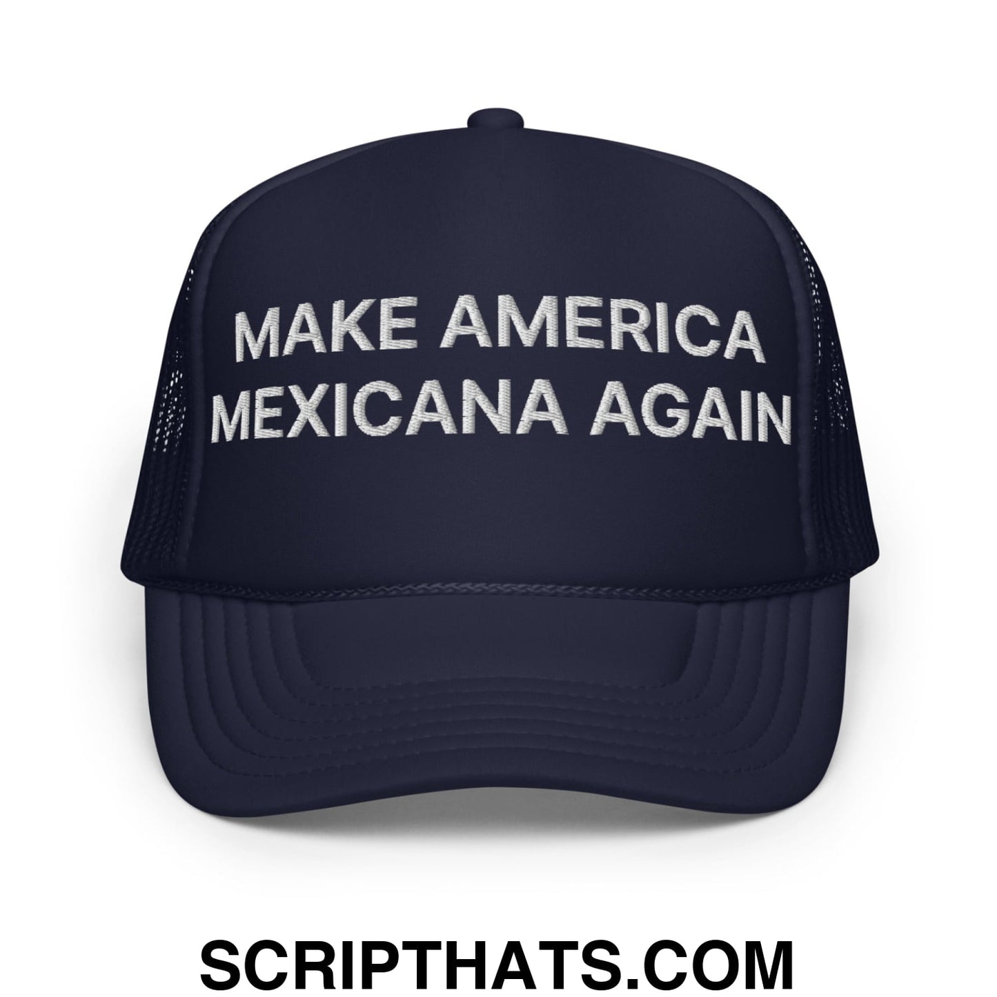 Make America Mexicana Again Claudia Sheinbaum Embroidered Foam Trucker Hat Navy