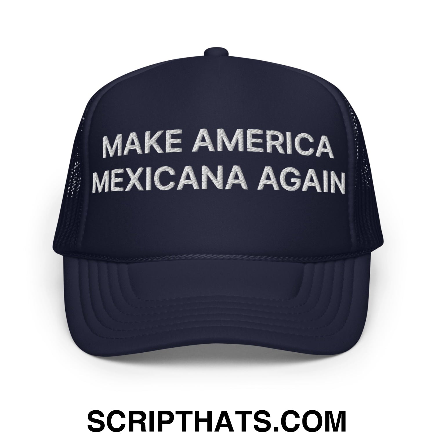 Make America Mexicana Again Claudia Sheinbaum Embroidered Foam Trucker Hat Navy