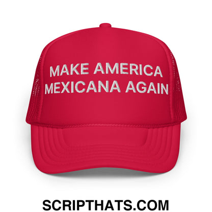 Make America Mexicana Again Claudia Sheinbaum Embroidered Foam Trucker Hat Red
