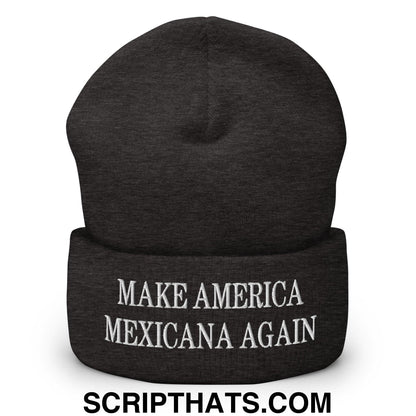 Make America Mexicana Again Claudia Sheinbaum Embroidered Knit Cuffed Beanie Dark Grey