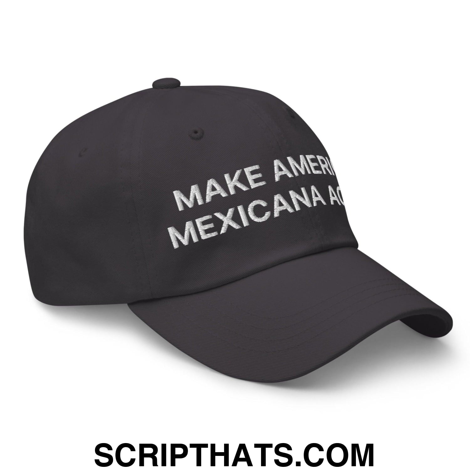 Make America Mexicana Again Claudia Sheinbaum Embroidered Unstructured Dad Hat Dark Grey