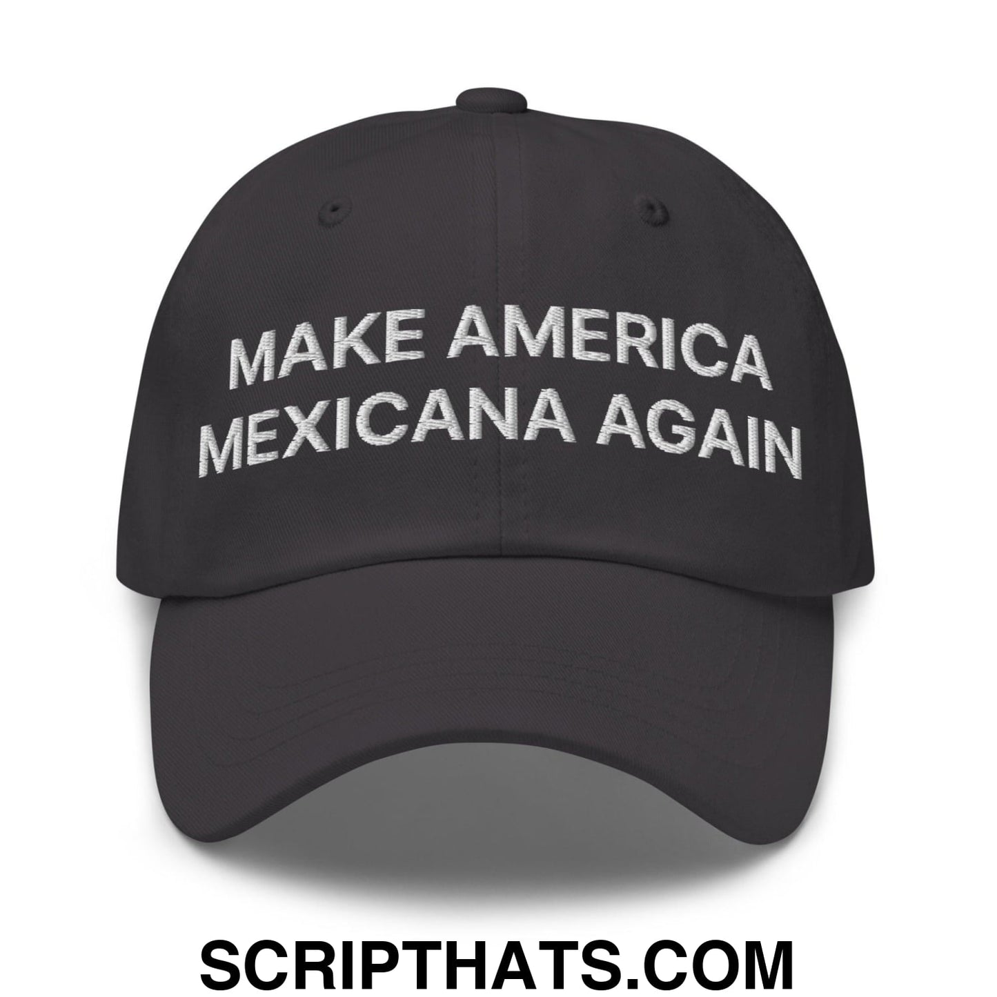 Make America Mexicana Again Claudia Sheinbaum Embroidered Unstructured Dad Hat Dark Grey