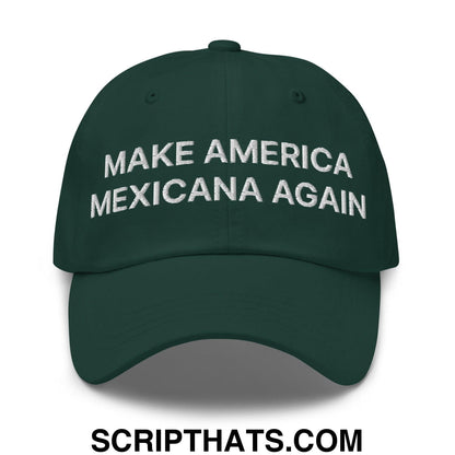 Make America Mexicana Again Claudia Sheinbaum Embroidered Unstructured Dad Hat Spruce
