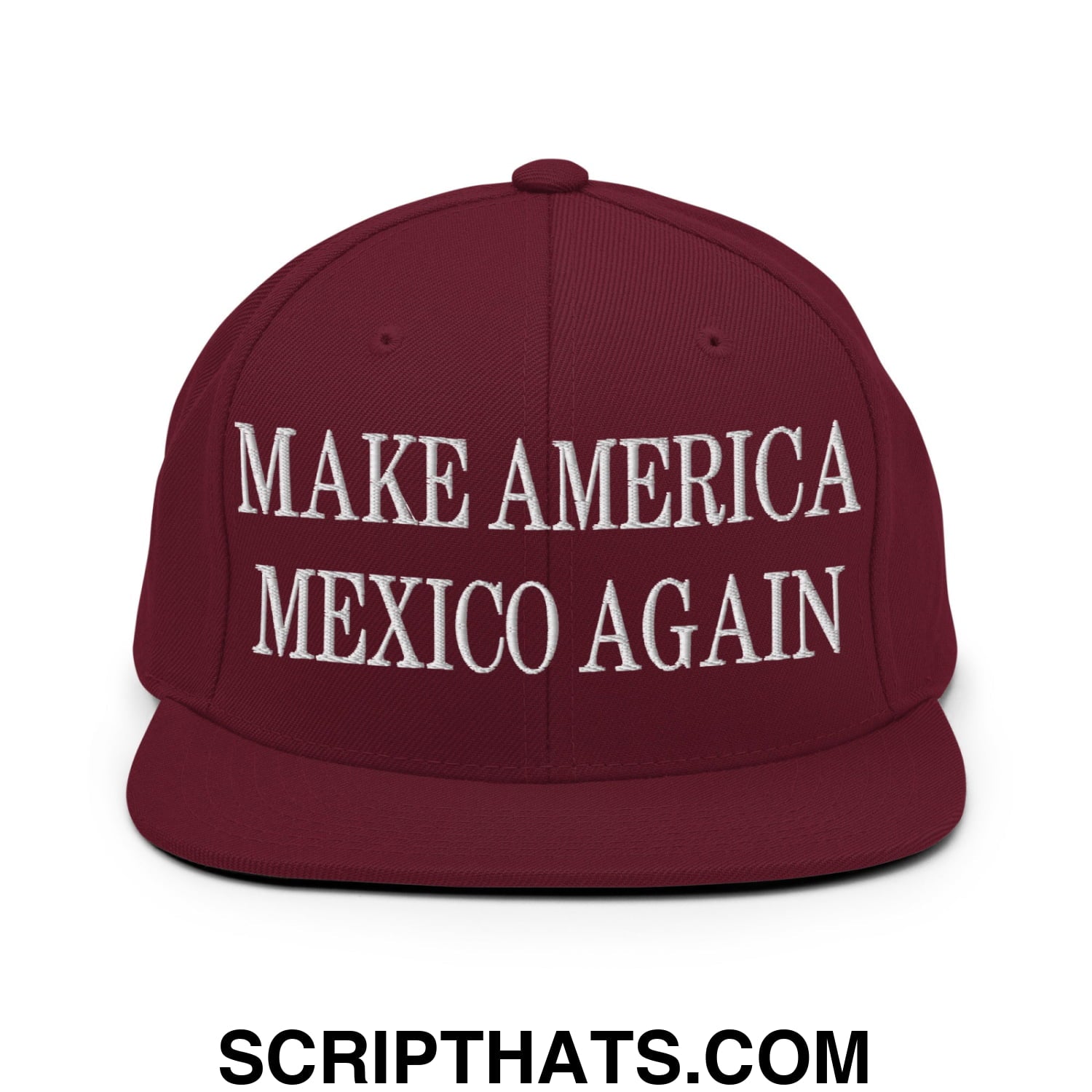Make America Mexico Again Embroidered Flat Bill Brim Snapback Hat Maroon