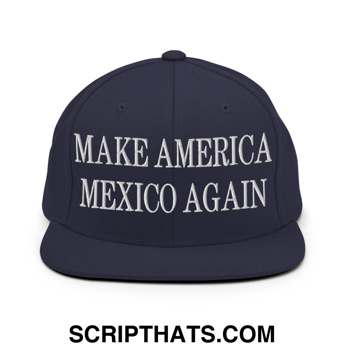 Make America Mexico Again Embroidered Flat Bill Brim Snapback Hat Navy