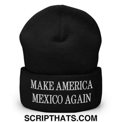 Make America Mexico Again Embroidered Knit Cuffed Beanie Black