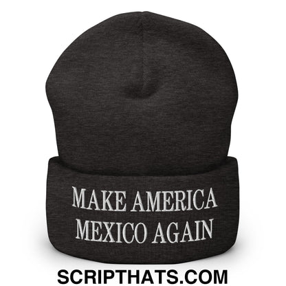 Make America Mexico Again Embroidered Knit Cuffed Beanie Dark Grey