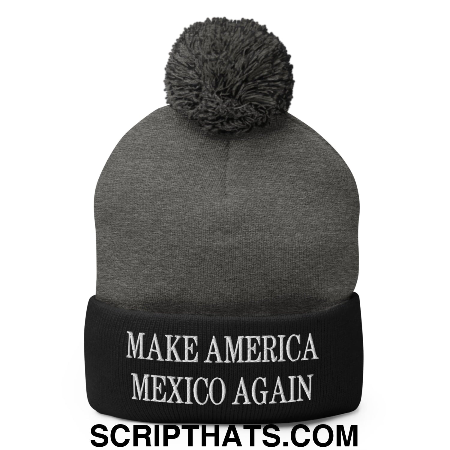 Make America Mexico Again Embroidered Knit Pom Pom Beanie Dark Heather Grey Black