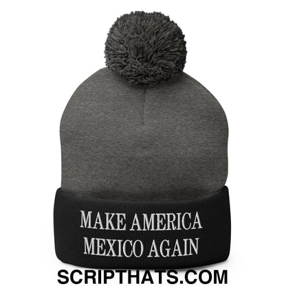 Make America Mexico Again Embroidered Knit Pom Pom Beanie Dark Heather Grey Black