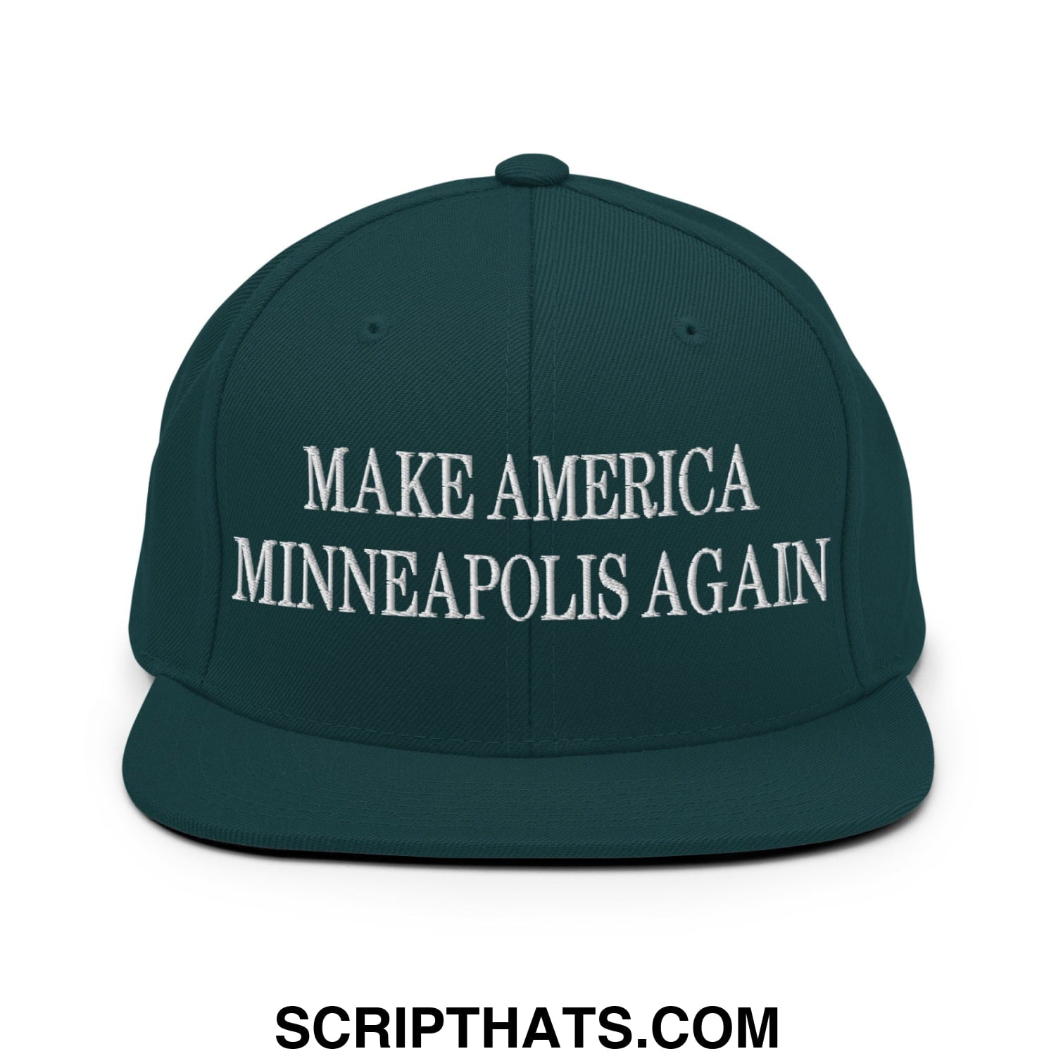 Make America Minneapolis Again Embroidered Flat Bill Brim Snapback Hat Spruce