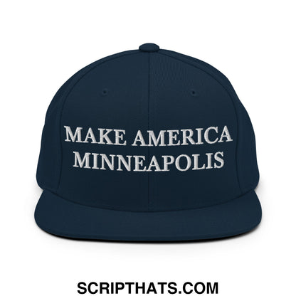 Make America Minneapolis Embroidered Flat Bill Brim Snapback Hat Dark Navy