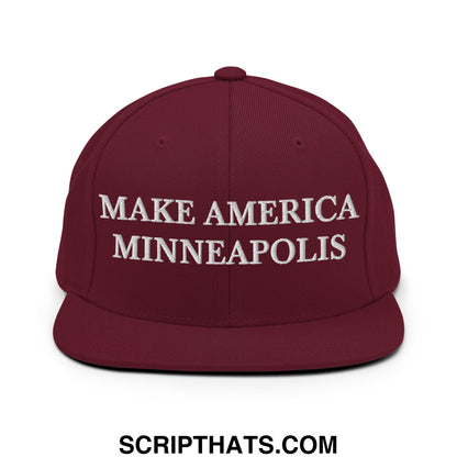 Make America Minneapolis Embroidered Flat Bill Brim Snapback Hat Maroon
