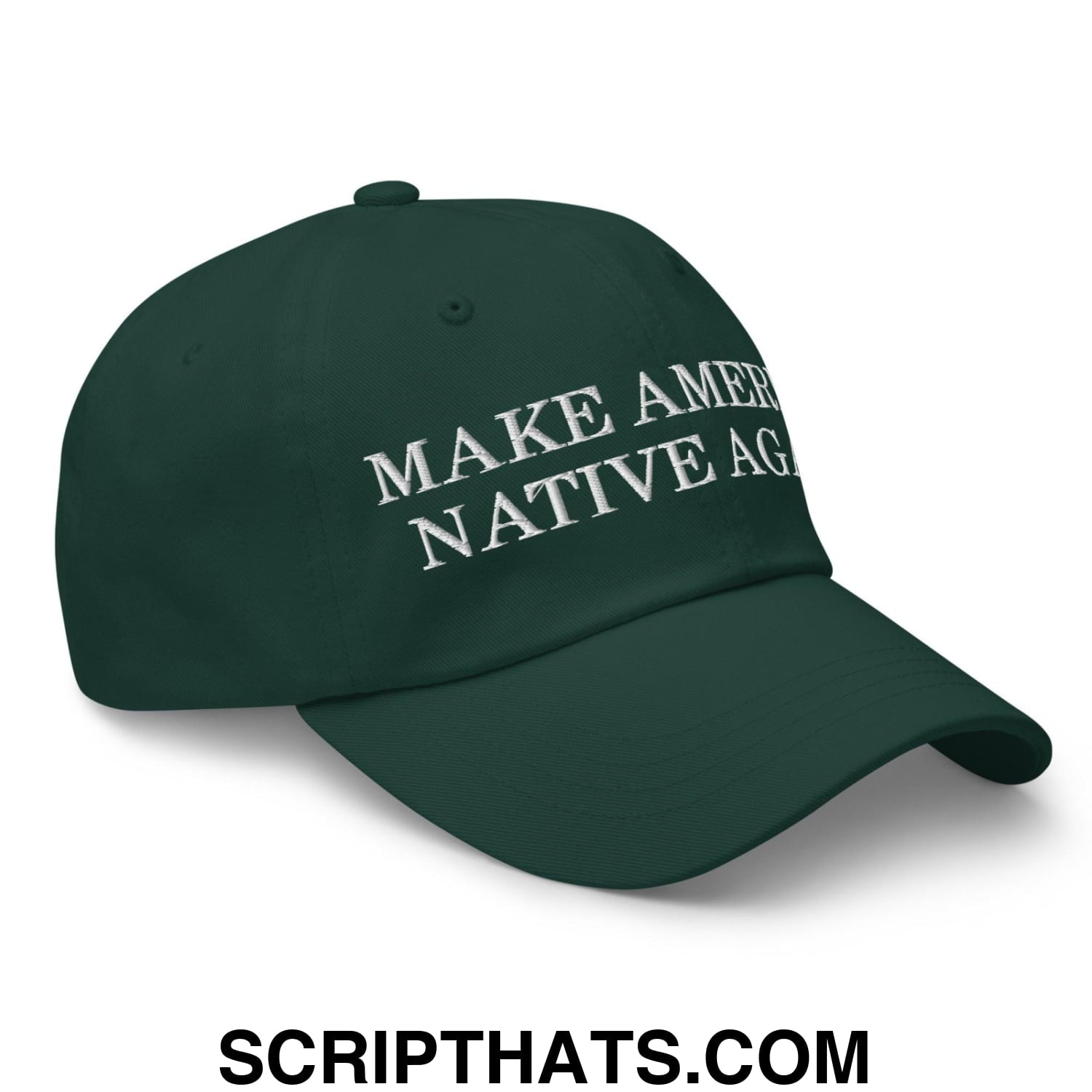 Make America Native Again Dad Hat Spruce