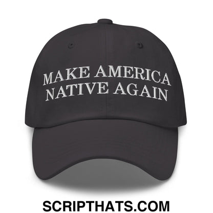 Make America Native Again Dad Hat Dark Grey