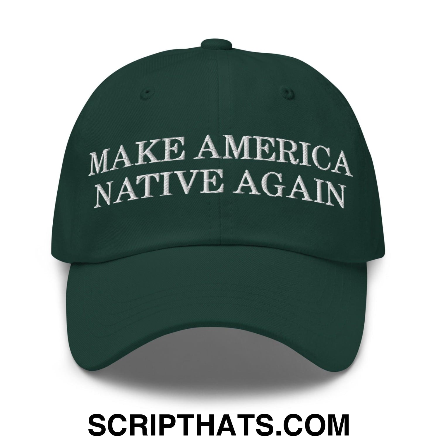 Make America Native Again Dad Hat Spruce