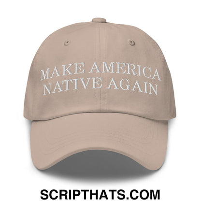 Make America Native Again Dad Hat Stone