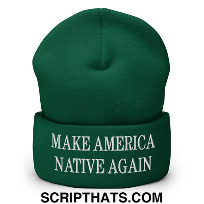 Make America Native Again Embroidered Cuffed Knit Beanie Spruce