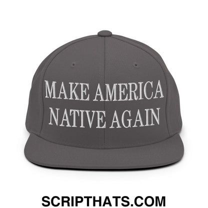 Make America Native Again Embroidered Flat Bill Brim Snapback Hat Dark Grey