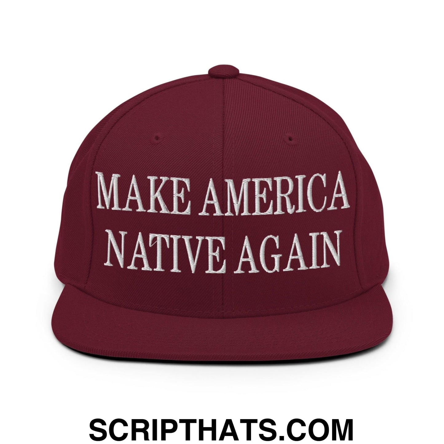 Make America Native Again Embroidered Flat Bill Brim Snapback Hat Maroon
