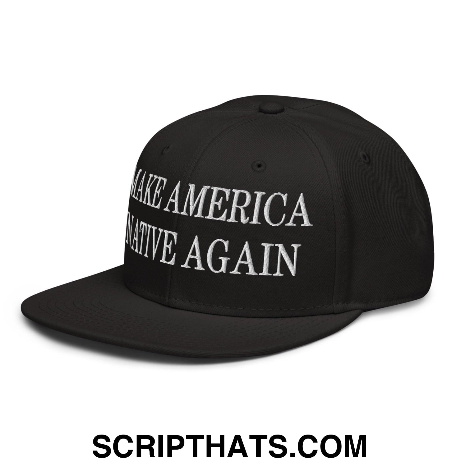 Make America Native Again Embroidered Flat Brim Bill Snapback Hat Black