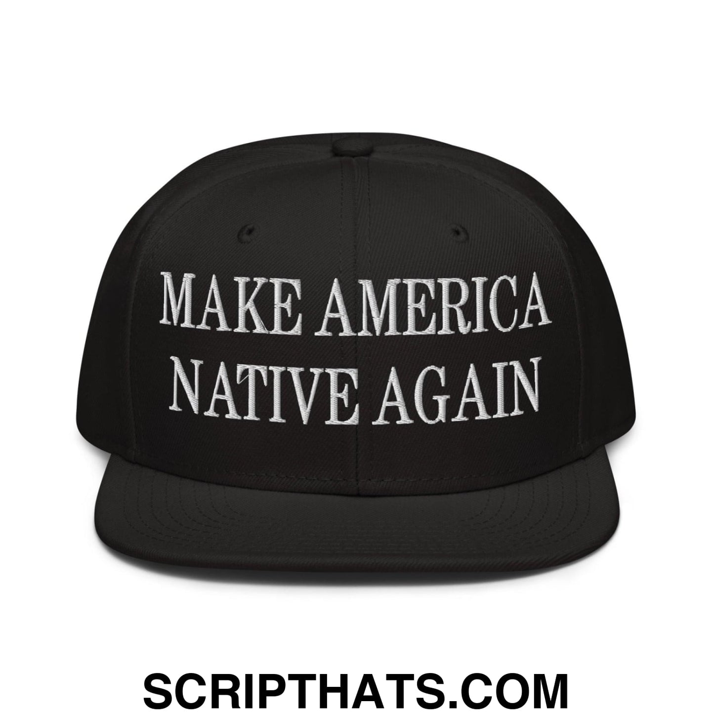 Make America Native Again Embroidered Flat Brim Bill Snapback Hat Black