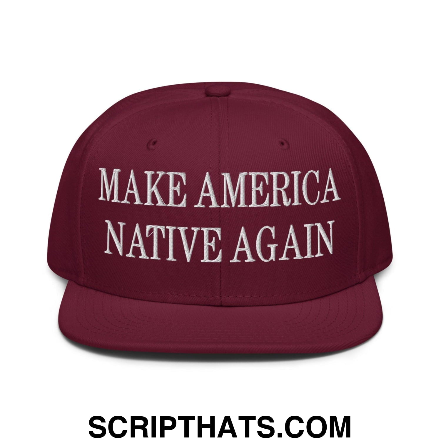 Make America Native Again Embroidered Flat Brim Bill Snapback Hat Burgundy maroon