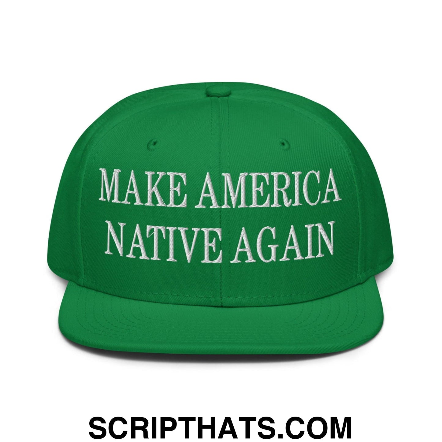 Make America Native Again Embroidered Flat Brim Bill Snapback Hat Kelly Green