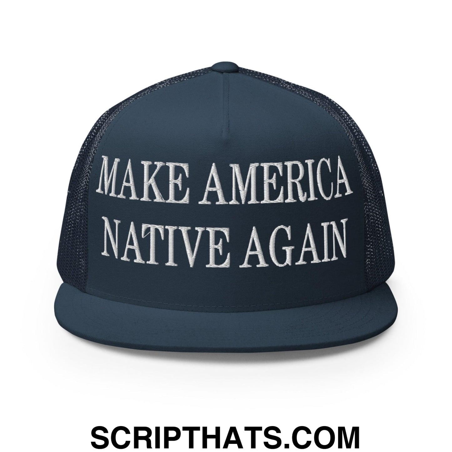 Make America Native Again Embroidered Mesh Flat Bill Brim Trucker Hat Navy