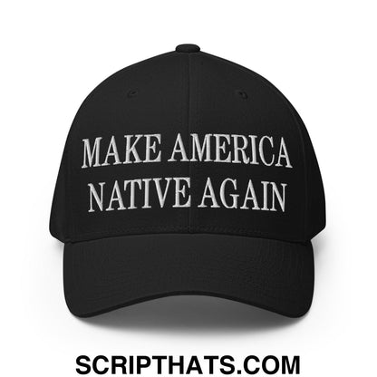 Make America Native Again Embroidered Stretch Fit Baseball Hat Black