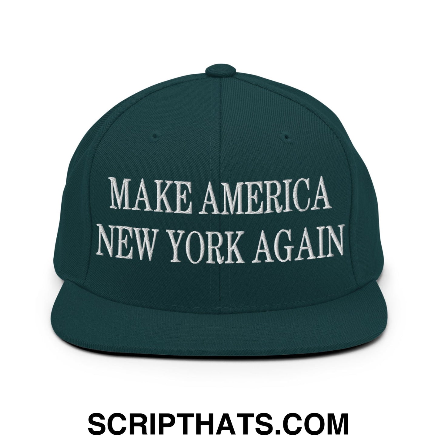 Make America New York Again Embroidered Flat Bill Brim Snapback Hat Spruce