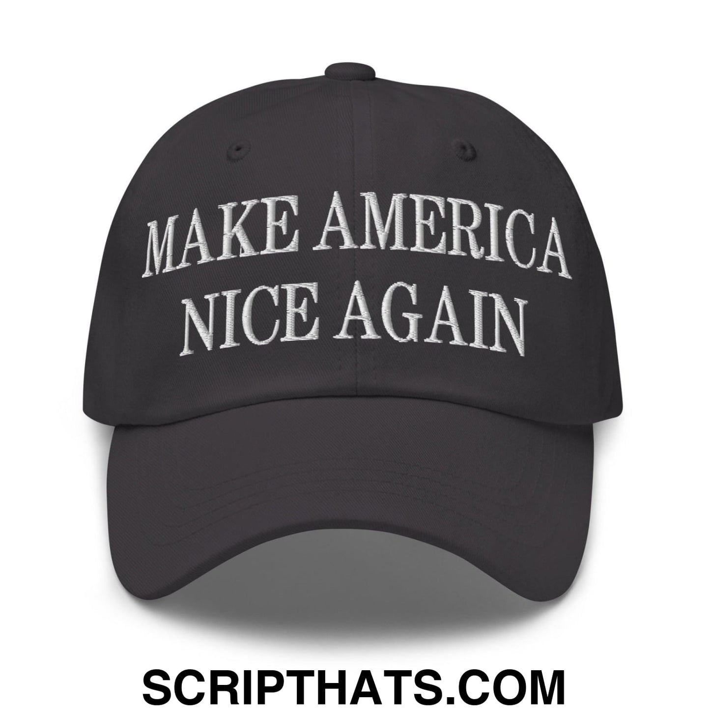Make America Nice Again Embroidered Dad Hat Dark Grey
