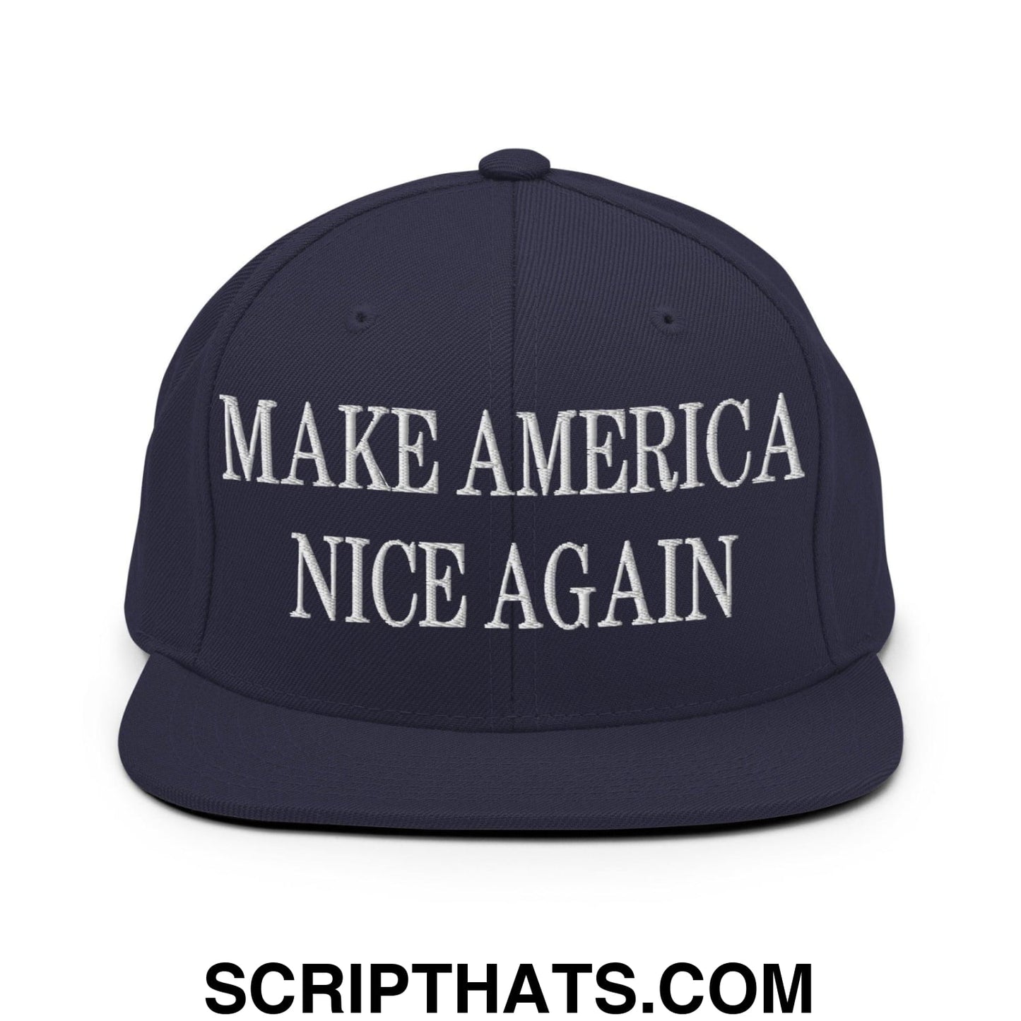 Make America Nice Again Embroidered Flat Bill Brim Snapback Hat Navy