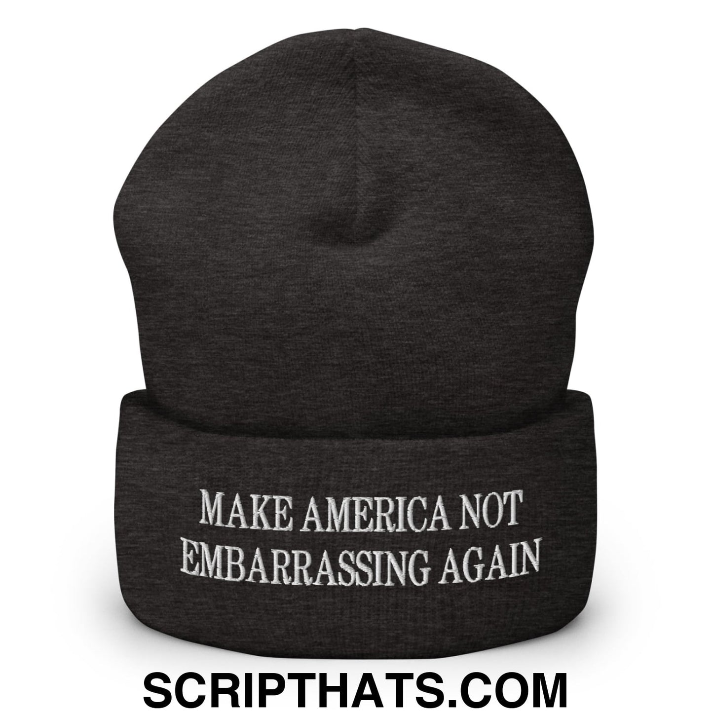 Make America Not Embarrassing Again Embroidered Cuffed Knit Beanie Dark Grey