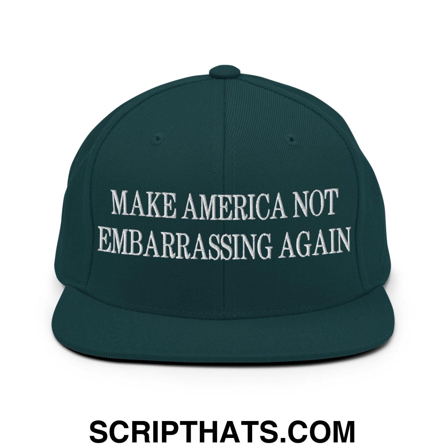 Make America Not Embarrassing Again Embroidered Flat Brim Bill Snapback Hat Spruce