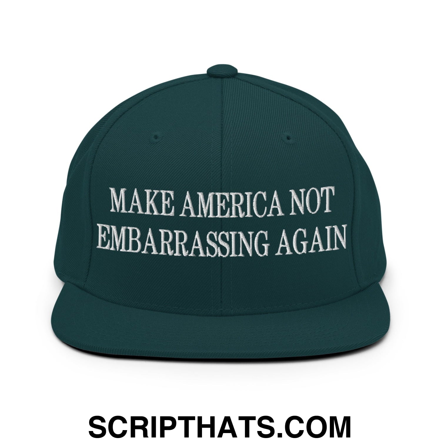 Make America Not Embarrassing Again Embroidered Flat Brim Bill Snapback Hat Spruce