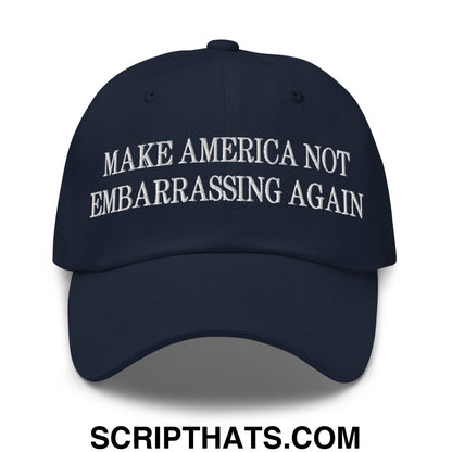 Make America Not Embarrassing Again Embroidered Unstructured Dad Hat Navy