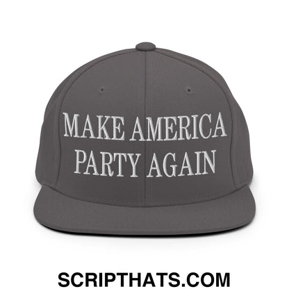 Gray snapback hat with white embroidered text reading make america party again and flat bill brim design