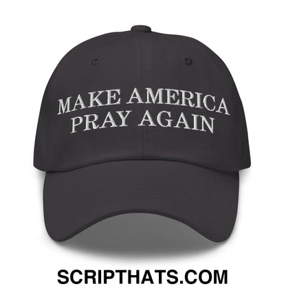 Make America Pray Again Dad Hat Dark Grey
