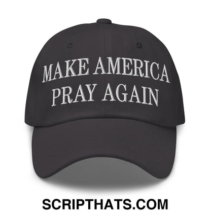Make America Pray Again Embroidered Dad Hat Dark Grey
