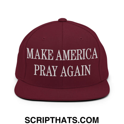 Make America Pray Again Embroidered Flat Bill Brim Snapback Hat Maroon