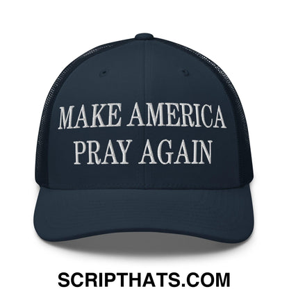 Make America Pray Again Embroidered Mesh Trucker Hat Navy