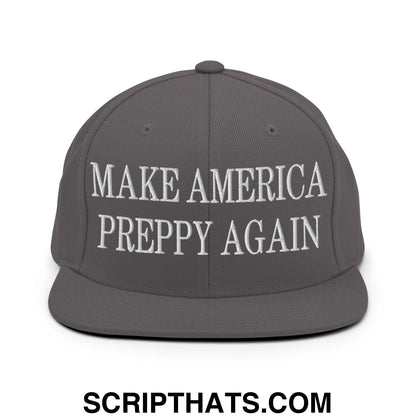 Gray snapback hat with white embroidered make america preppy again text and flat bill brim