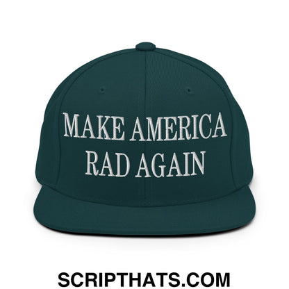 Dark green snapback hat with white embroidered make america rad again text and a flat bill brim design