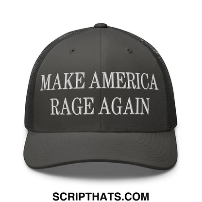 Black mesh trucker hat with white embroidered make America rage again text on the front panel