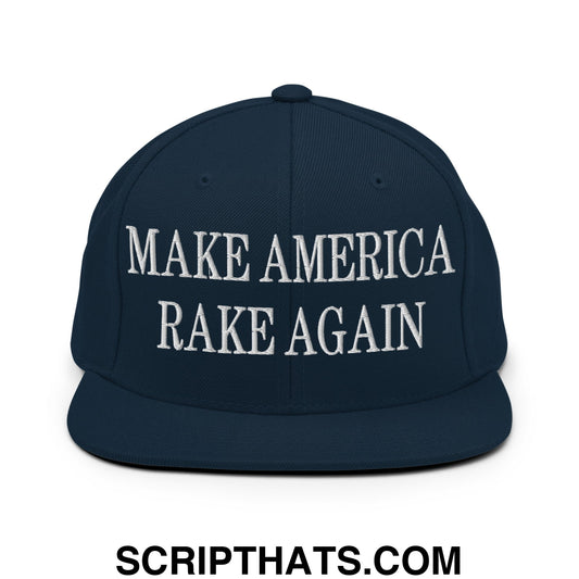 Make America Rake Again Embroidered Flat Bill Brim Snapback Hat Dark Navy