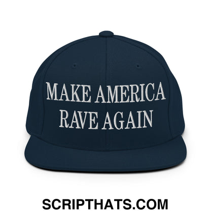 Navy blue snapback hat with white embroidered make america rave again text and flat bill brim design