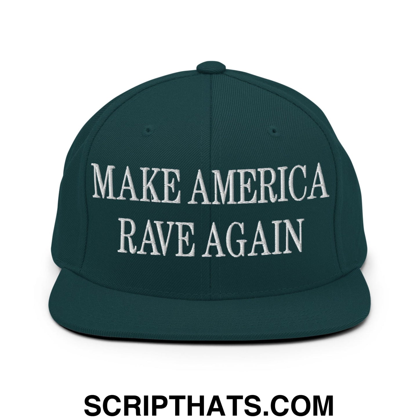 Dark green snapback hat with white embroidered make america rave again text and flat bill brim design